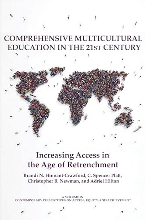 Comprehensive Multicultural Education In The 21St Century: Increasing Access In The Age Of Retrenchment-..