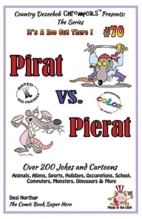 Pirat Vs. Pierat - Over 200 Jokes + Cartoons - Animals, Aliens, Sports, Holidays, Occupations, School, Computers, Monsters, Dinosaurs & More- In Black-..