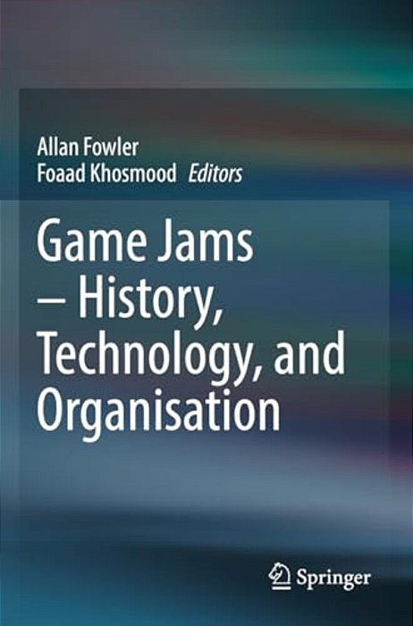Game Jams - History, Technology, And Organisation-..
