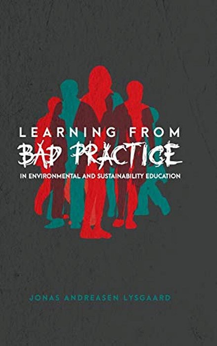 Learning From Bad Practice In Environmental And Sustainability Education-..
