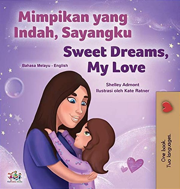 Sweet Dreams, My Love (Malay English Bilingual Children's Book)-..