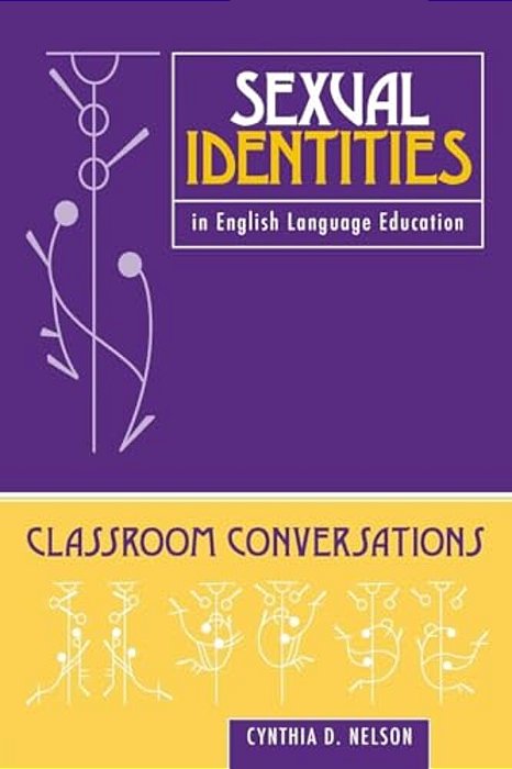 Sexual Identities In English Language Education: Classroom Conversations-..