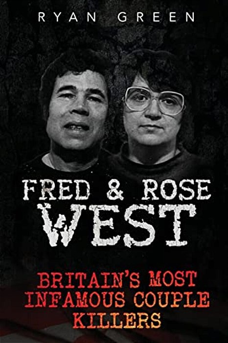 Fred & Rose West: Britain's Most Infamous Killer Couples-..