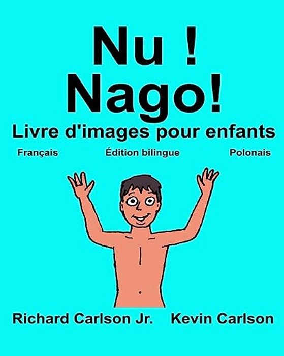 Nu! Nago!: Livre D'Images Pour Enfants Français-Polonais (Édition Bilingue)-..