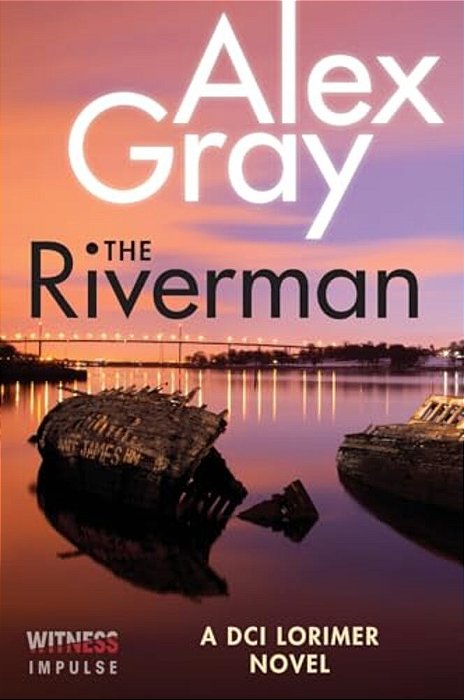The Riverman: A Dci Lorimer Novel-..
