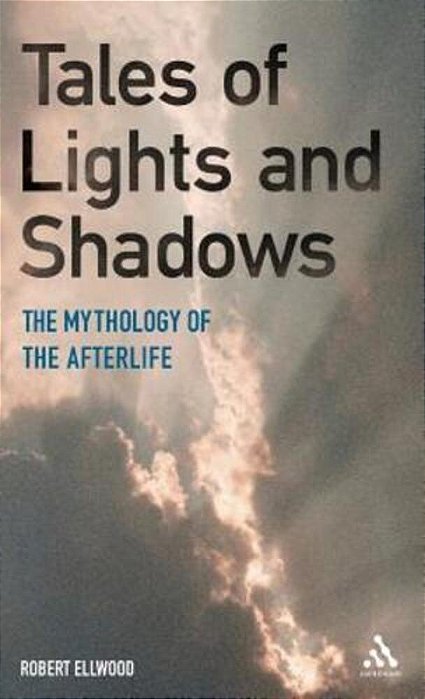 Tales Of Lights And Shadows: Mythology Of The Afterlife-..