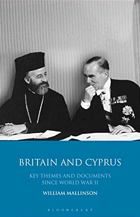 Britain And Cyprus: Key Themes And Documents Since World War II-..