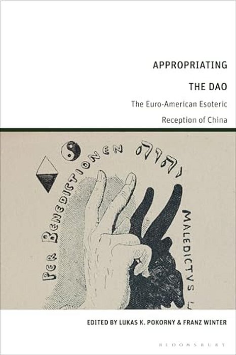 Appropriating The Dao: The Euro-American Esoteric Reception Of China-..