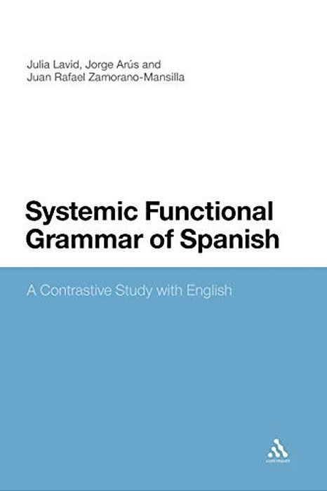 Systemic Functional Grammar Of Spanish: A Contrastive Study With English-..