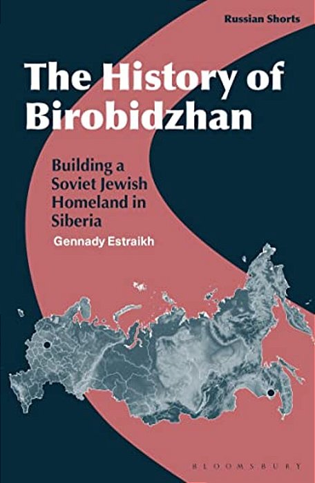 The History Of Birobidzhan: Building A Soviet Jewish Homeland In Siberia-..