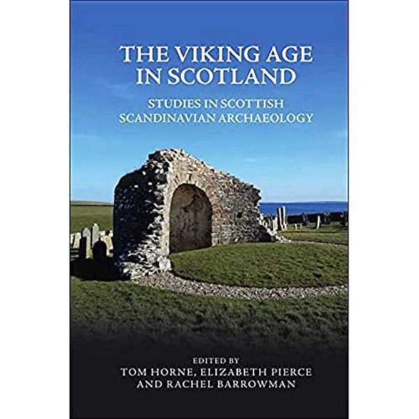 The Viking Age In Scotland: Studies In Scottish Scandinavian Archaeology-..