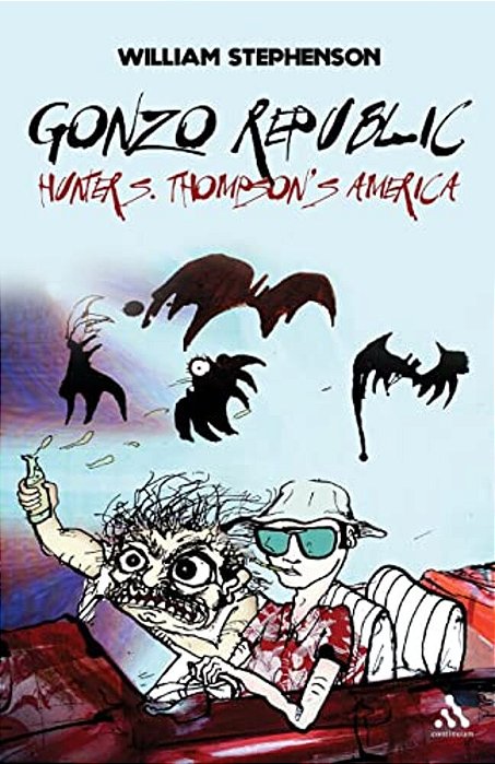 Gonzo Republic: Hunter S. Thompson's America-..