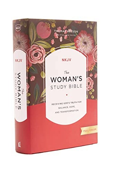 The Nkjv, Woman's Study Bible, Fully Revised, Hardcover, Full-Color: Receiving God's Truth For Balance, Hope, And Transformation-..