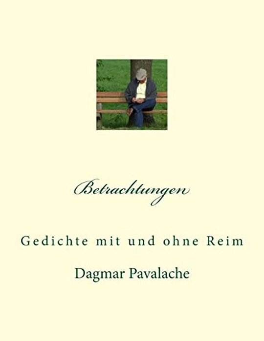 Betrachtungen: Gedichte Mit Und Ohne Reim-..