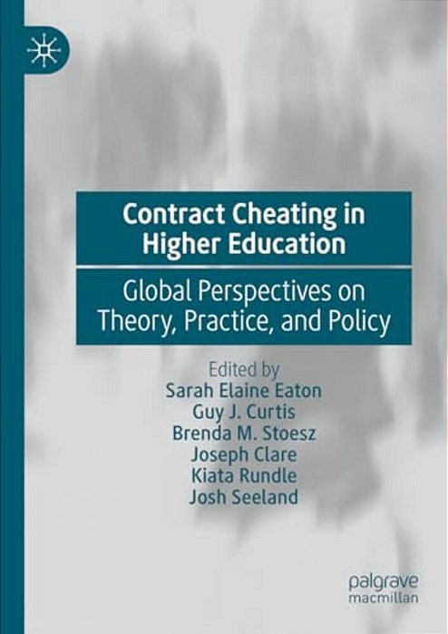 Contract Cheating In Higher Education: Global Perspectives On Theory, Practice, And Policy-..