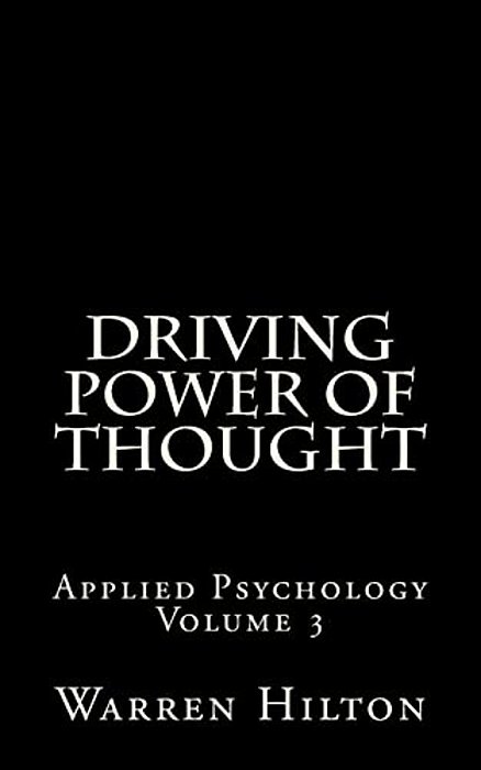 Driving Power Of Thought: Applied Psychology Volume 3-..