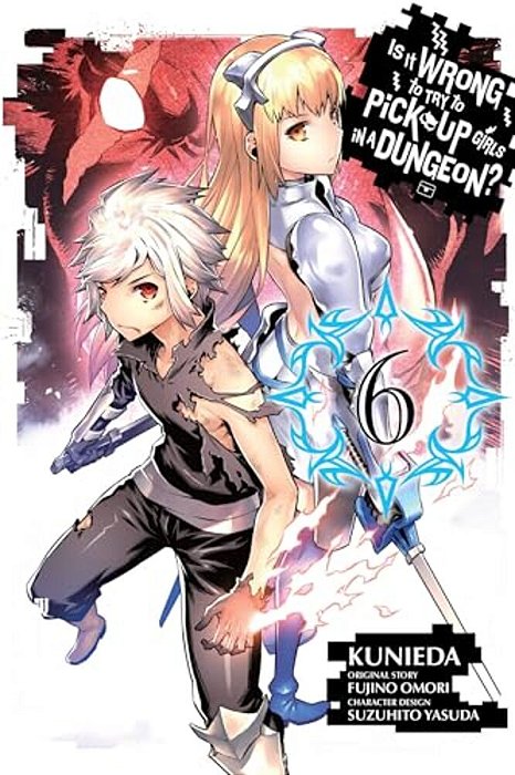 Is It Wrong To Try To Pick Up Girls In A Dungeon?, Vol. 6 (Manga)-..