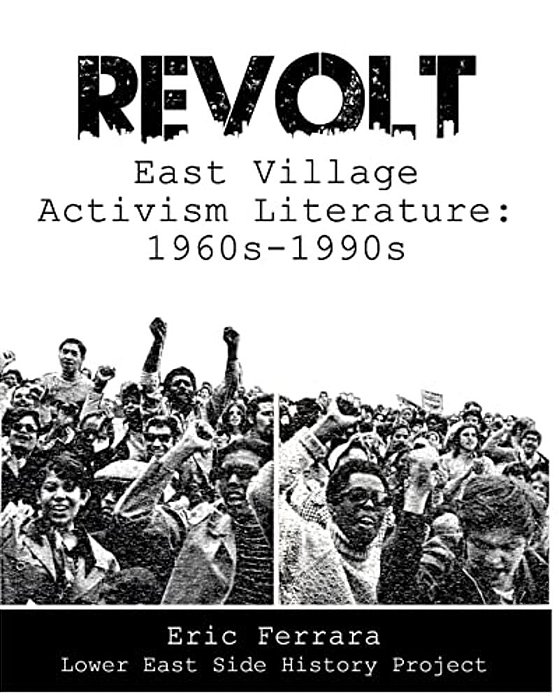Revolt: East Village Activism Literature, 1960S Through 1990S-..