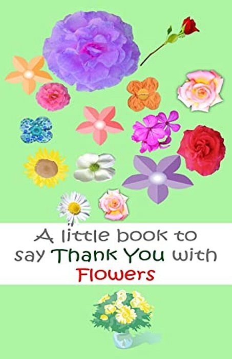 A Little Book To Say Thank You With Flowers-..