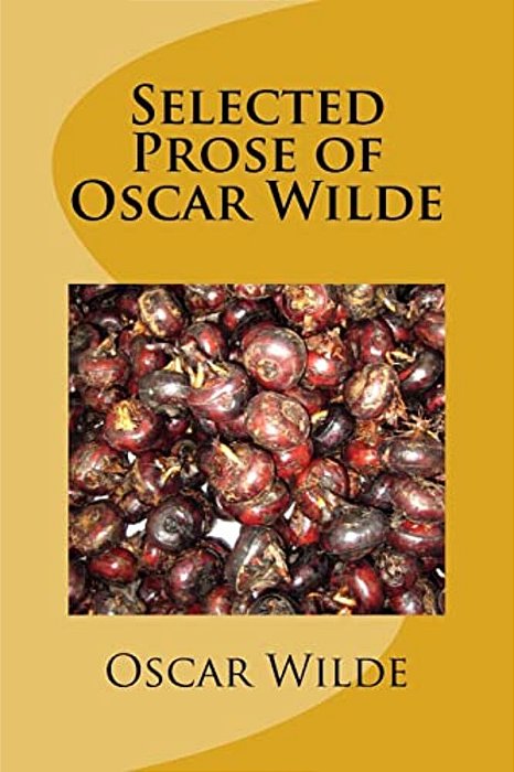 Selected Prose Of Oscar Wilde-..