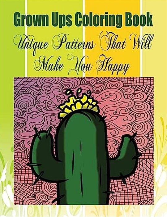 Grown Ups Coloring Book Unique Patterns That Will Make You Happy Mandalas-..