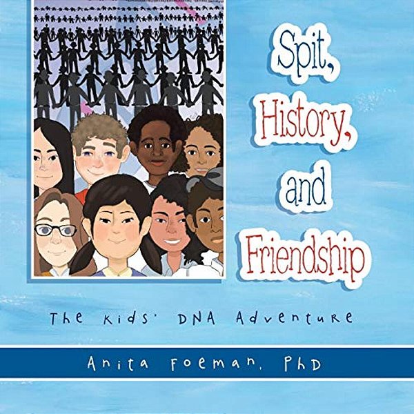 Spit, History, And Friendship: The Kids' Dna Adventure-..