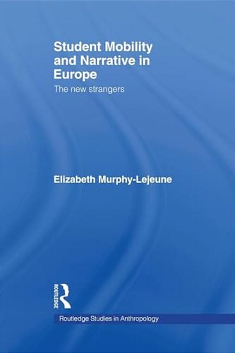 Student Mobility And Narrative In Europe: The New Strangers-..