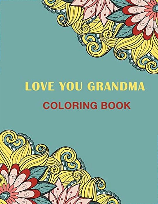 Love You Grandma: Coloring Book-..