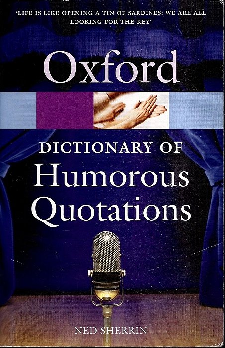 The Oxford Dictionary Of Humorous Quotations - Second Edition-..