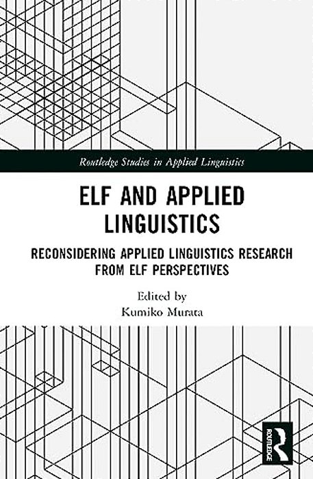 Elf And Applied Linguistics: Reconsidering Applied Linguistics Research From Elf Perspectives-..