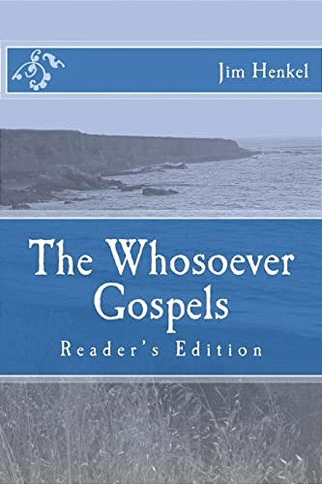 The Whosoever Gospels: Reader's Edition-..
