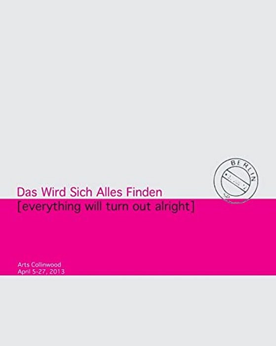 Das Wird Sich Alles Finden: Everything Will Turn Out All Right-..