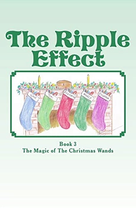 The Ripple Effect: The Magic Of The Christmas Wands-..
