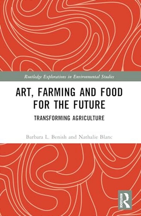 Art, Farming And Food For The Future: Transforming Agriculture-..