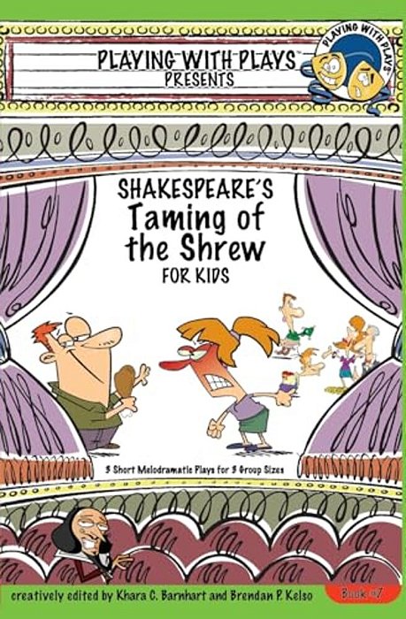 Shakespeare's Taming Of The Shrew For Kids: 3 Short Melodramatic Plays For 3 Group Sizes-..