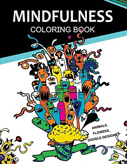 Mindfulness Coloring Books Animals Flowers Doodles Designs: Adult Coloring Books-..