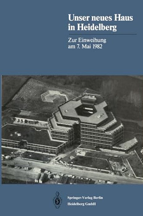 Unser Neues Haus In Heidelberg: Zur Einweihung Am 7. Mai 1982-..