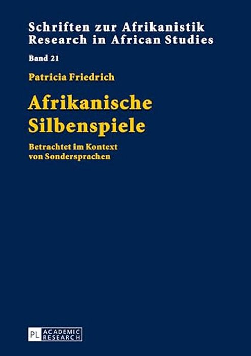 Afrikanische Silbenspiele: Betrachtet Im Kontext Von Sondersprachen-..