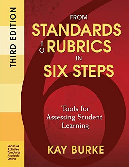 From Standards To Rubrics In Six Steps: Tools For Assessing Student Learning-..