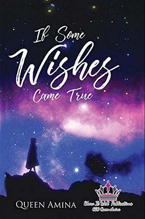 If Some Wishes Came True: A Lesson Learned-..