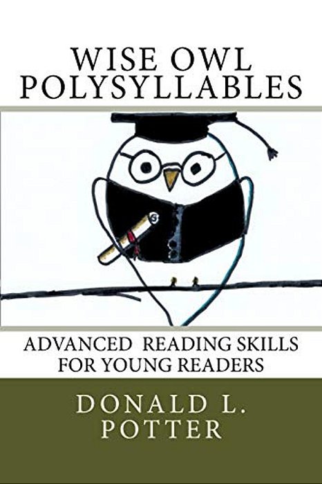 Wise Owl Polysyllables: Advanced Skills For Young Readers-..