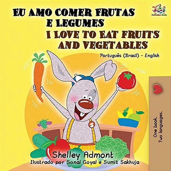 I Love To Eat Fruits And Vegetables (Portuguese English Bilingual Book): Brazilian Portuguese - English-..