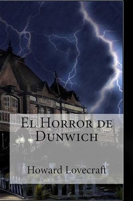 El Horror De Dunwich: El Horror De Dunwich Lovecraft, Howard Phillips-..