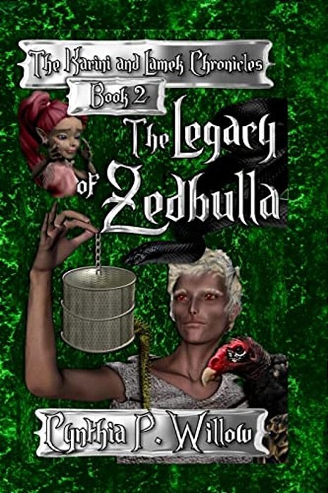 The Legacy Of Zedbulla: The Karini And Lamek Chronicles-..