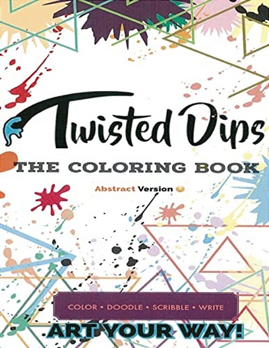 Twisted Dips: The Abstract Coloring Book-..