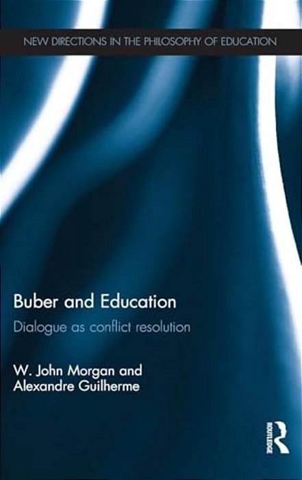 Buber And Education: Dialogue As Conflict Resolution-..