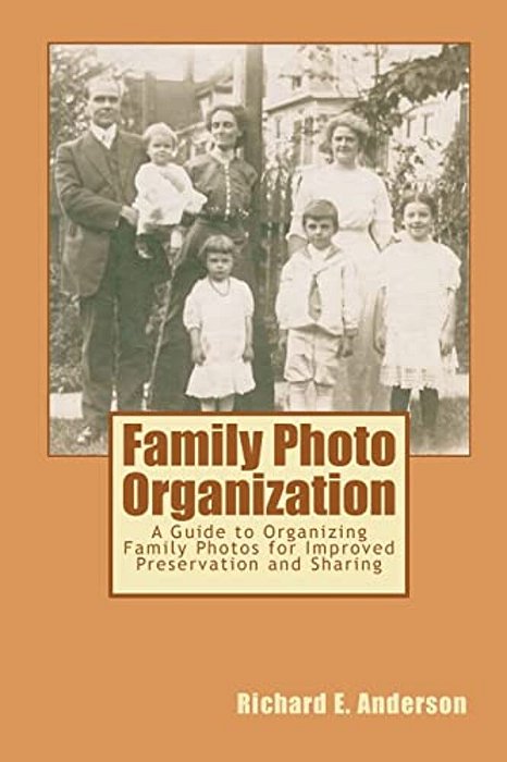 Family Photo Organization: A Guide To Organizing Family Photos For Improved Preservation And Sharing-..