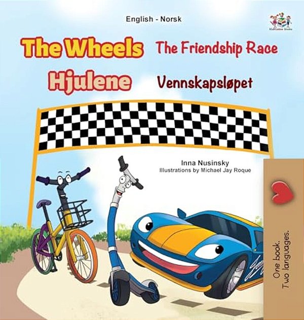 The Wheels - The Friendship Race (English Norwegian Bilingual Kids Book)-..