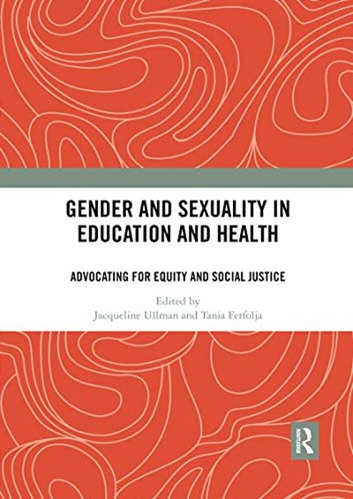 Gender And Sexuality In Education And Health: Advocating For Equity And Social Justice-..
