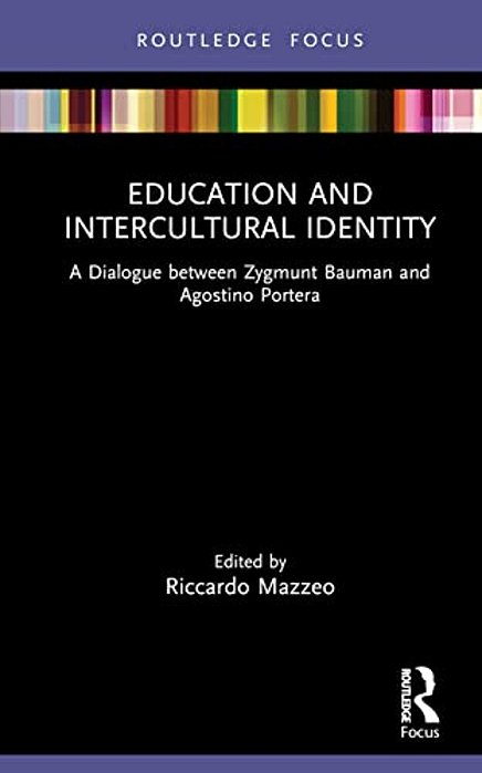 Education And Intercultural Identity: A Dialogue Between Zygmunt Bauman And Agostino Portera-..